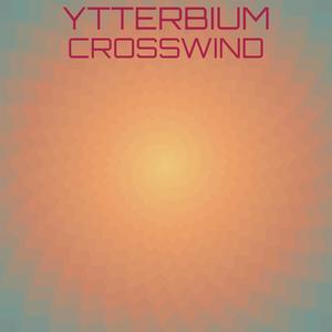 Ytterbium Crosswind