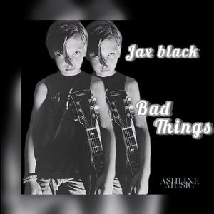 Bad Things