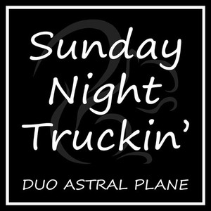 Sunday Night Truckin'