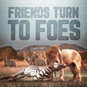 Friends Turn To Foes (Explicit)