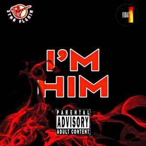 I'M HIM (feat. FLOATY BEATS) [Explicit]