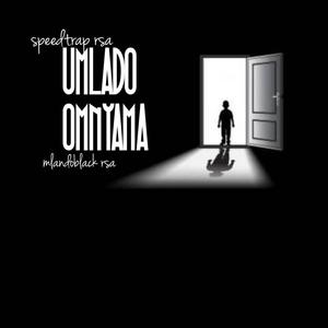 Umlando omnyama (feat. Mlandoblack rsa) [Explicit]