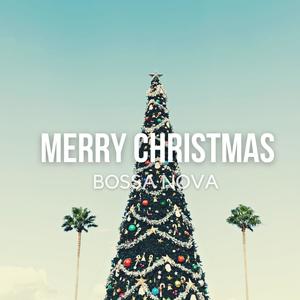 Merry Christmas Bossa Nova (Relaxing Winter Instrumental Jazz & Lounge Music)