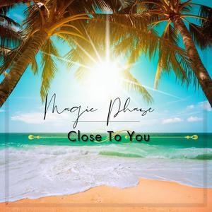 Close To You