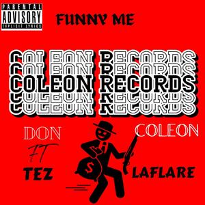 Funny Me (feat. Tez Laflare) (Explicit)