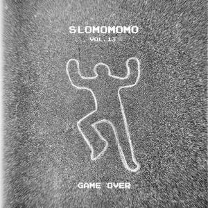 Slomomomo808 (Game Over) , Vol. 13