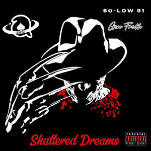 Shattered Dreams (feat. Geno Fresh & So-low 91) [Explicit]