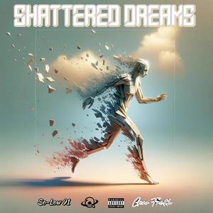 Shattered Dreams (feat. Geno Fresh & So-Low 91) (Explicit)