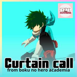 Curtain Call (Boku no hero academia season 7 opening)