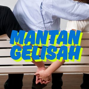 Mantan Gelisah