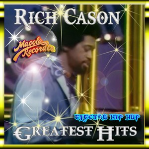 Rich Cason Greatest Hits: Electro Hip Hop