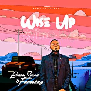 Wise Up (feat. FAROOKAY)