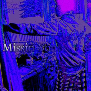 Missin' You (feat. ZurielTrees & Rawmoney) [Explicit]