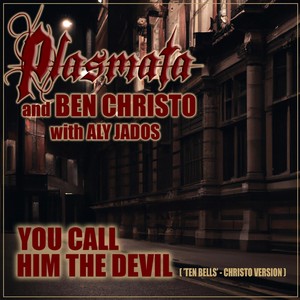 You Call Him the Devil  [feat. Aly Jados] (Ten Bells-Christo Version)