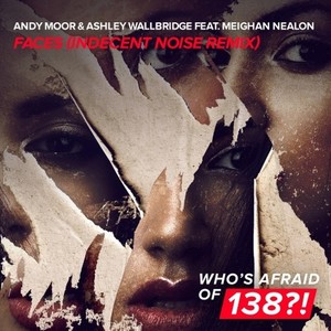 Faces (Indecent Noise Extended Remix)
