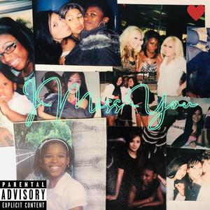 I Miss You (Explicit)
