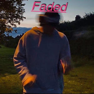 Faded (Explicit)