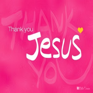 Thank You Jesus!