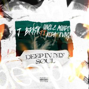 DEEP IN MY SOUL (feat. Koda Beats & UNCLE MUNDO) [Explicit]