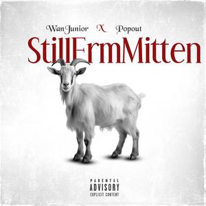 StillFrmMitten (feat. Popout) (Explicit)