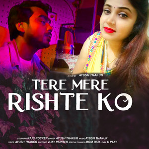 TERE MERE RISHTE KO