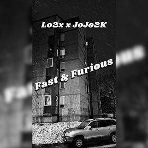 Fast & Furious (feat. JoJo2K) [Explicit]