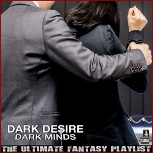 Dark Desire Dark Minds The Ultimate Fantasy Playlist