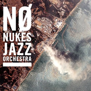 NO NUKES JAZZ ORCHESTRA