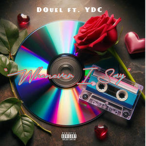 Whenever I Say (feat. Ydc) (Explicit)