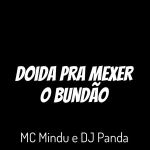 Doida Pra Mexer O Bundão (Explicit)