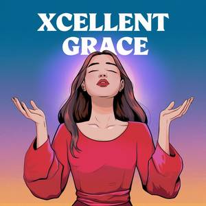 XCELLENT GRACE (Explicit)