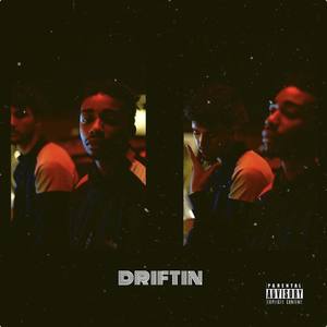 Driftin (Explicit)