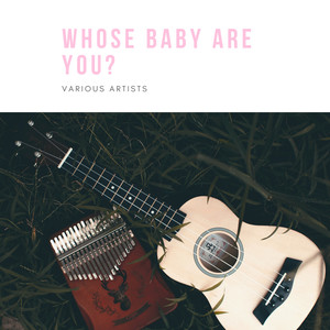 Whose Baby Are You?