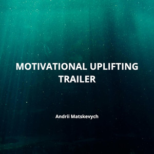 Motivational Uplifting Trailer