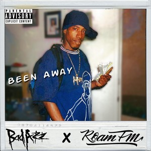 Been Away (Explicit)
