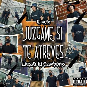 JUZGAME SI TE ATREVES (feat. Lucas El Gamberro) [Explicit]