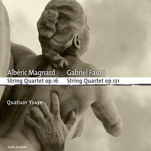 Magnard, Fauré: String Quartets