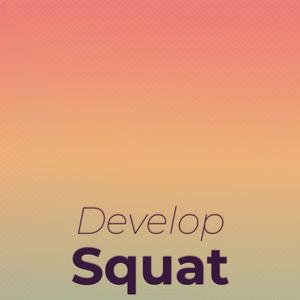 Develop Squat