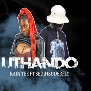 UTHANDO (feat. RAIN TEE & SEDIHBUDERFLY) (Explicit)