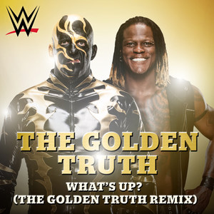 WWE: What’s Up? (The Golden Truth Remix) [Golden Truth]