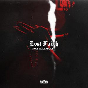 LOST FAITH (Explicit)