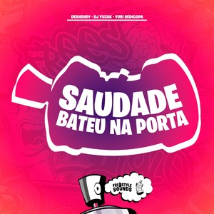 Saudade Bateu Na Porta (Explicit)