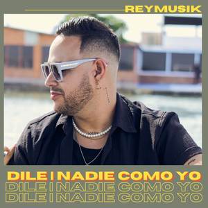 Dile Nadie como yo