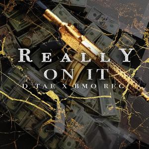 Really on it (feat. Bmo reg) (Explicit)
