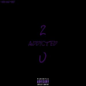 ADDICTED 2 U (Explicit)