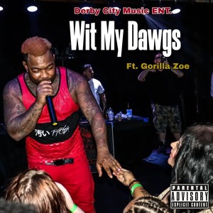 Wit My Dawgs (feat. Gorilla Zoe) [Explicit]