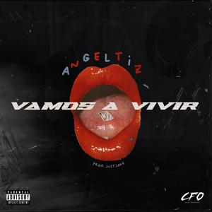 VAMOS A VIVIR (Explicit)