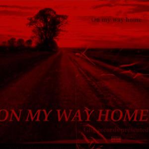 On My Way Home (Explicit)