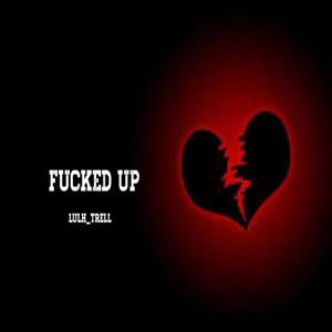 ****ed Up (Explicit)