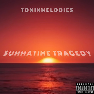 Summatime Tragedy (Explicit)